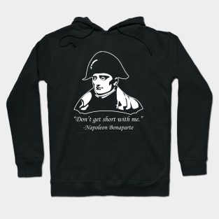 Don't Get Short With Napoleon Hoodie